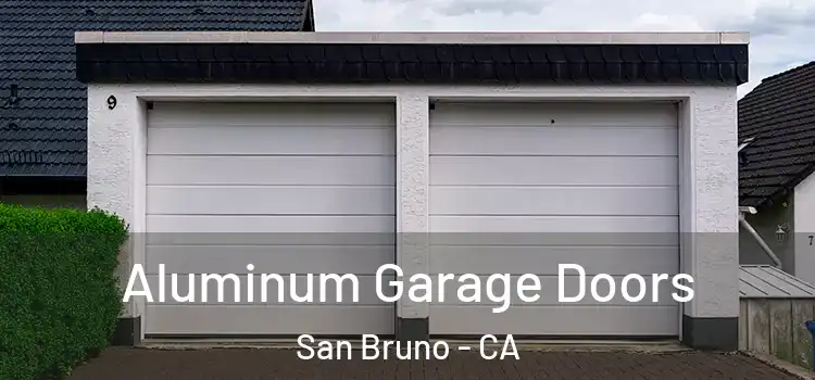  Aluminum Garage Doors San Bruno - CA