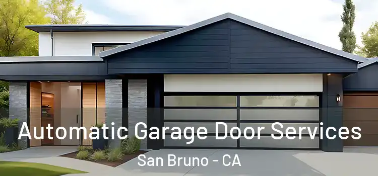  Automatic Garage Door Services San Bruno - CA