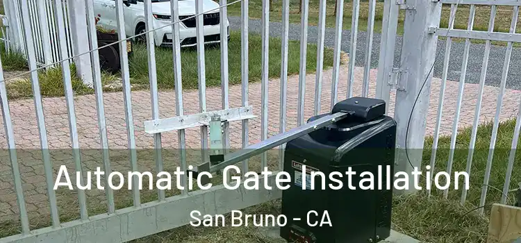  Automatic Gate Installation San Bruno - CA