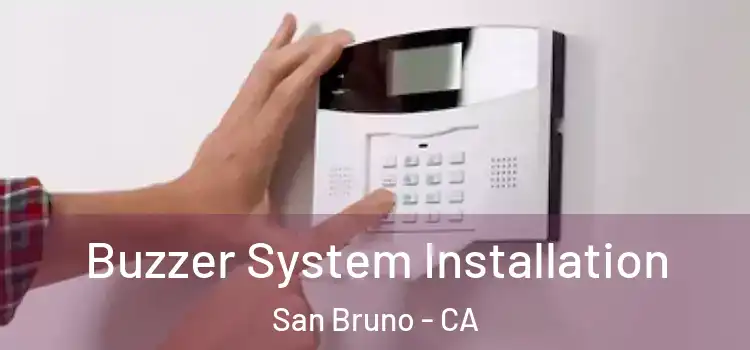  Buzzer System Installation San Bruno - CA