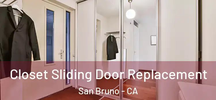  Closet Sliding Door Replacement San Bruno - CA