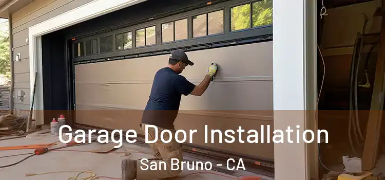  Garage Door Installation San Bruno - CA