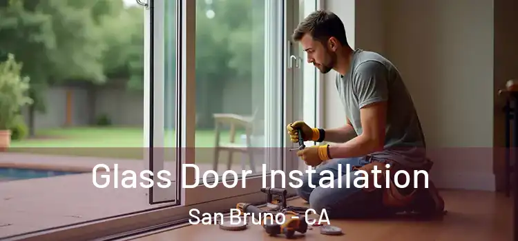  Glass Door Installation San Bruno - CA