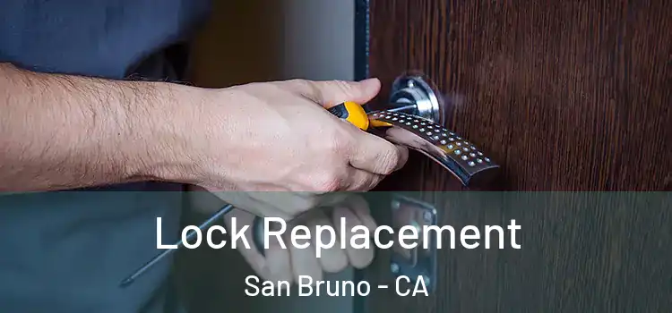  Lock Replacement San Bruno - CA
