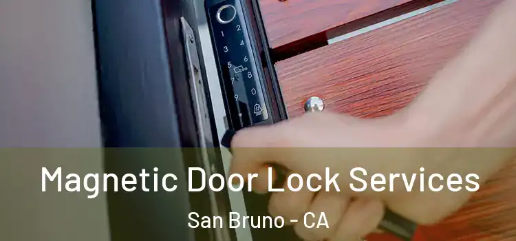  Magnetic Door Lock Services San Bruno - CA