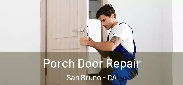  Porch Door Repair San Bruno - CA