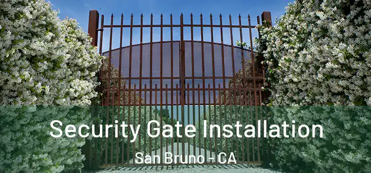  Security Gate Installation San Bruno - CA
