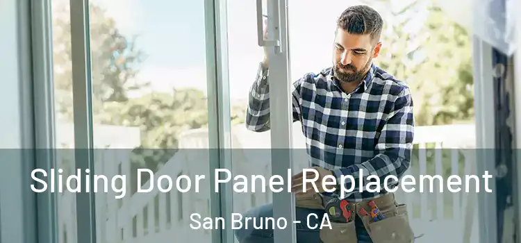  Sliding Door Panel Replacement San Bruno - CA