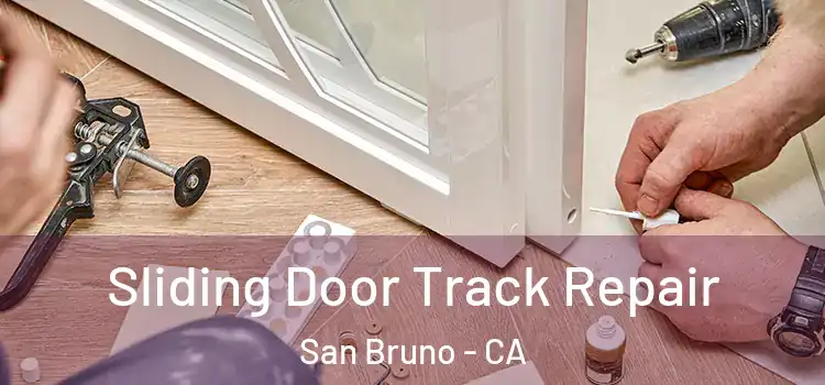  Sliding Door Track Repair San Bruno - CA